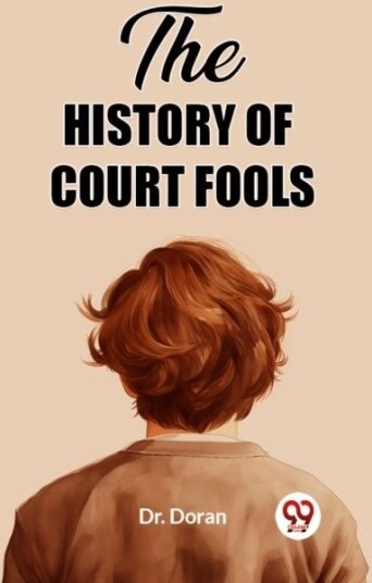 The History of Court Fools Edition2023