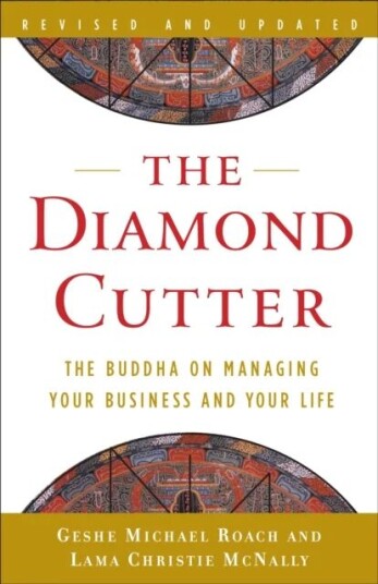 The Diamond Cutter Av Geshe Michael Roach, Lama Christie Mcnally The Diamond Cutter Av Geshe Michael Roach, Lama Christie Mcnally