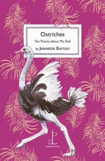 Ostriches Ten Poems about My Dad