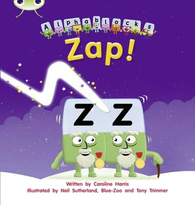 Bug Club Phonics Phase 3 Unit 7: Alphablocks Zap! Bug Club Phonics Phase 3 Unit 7: Alphablocks Zap!