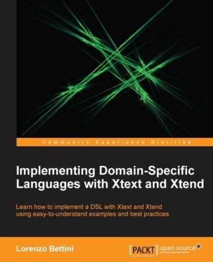 Implementing Domain Specific Languages with Xtext and Xtend