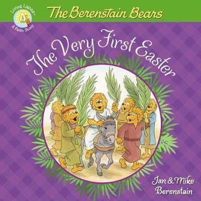 The Berenstain Bears The Very First Easter An Easter And Springtime Book For Kids The Berenstain Bears The Very First Easter An Easter And Springtime Book For Kids