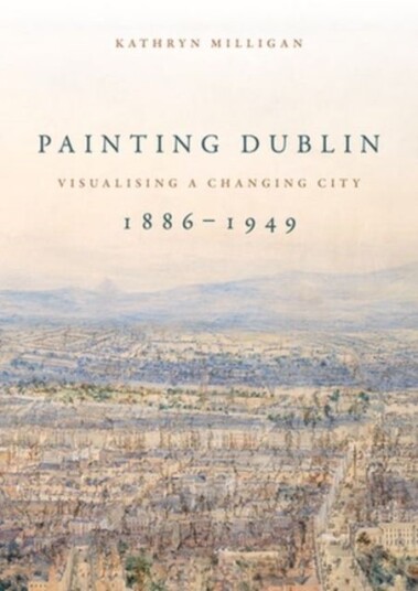 Painting Dublin 1886¿1949