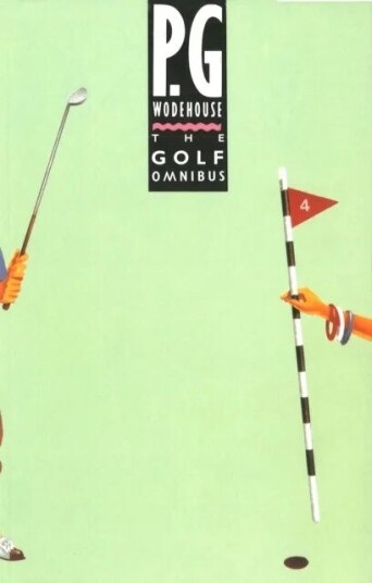 The Golf Omnibus Av P.G. Wodehouse The Golf Omnibus Av P.G. Wodehouse