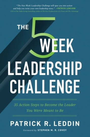 The FiveWeek Leadership Challenge 35 Action Steps to Become the Leader You Were Meant to Be