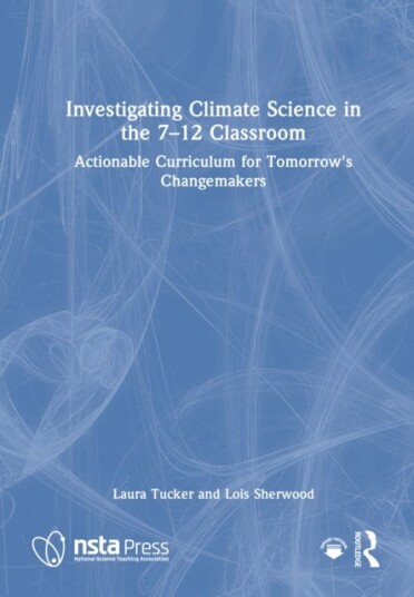 Investigating Climate Science in the 7–12 Classroom