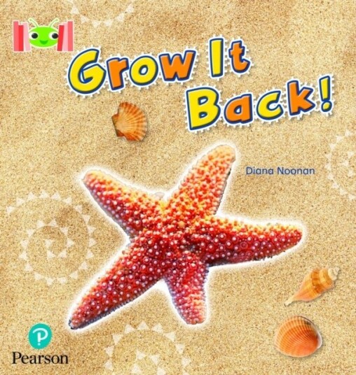 Bug Club Reading Corner: Age 4 7: Grow it Back Bug Club Reading Corner: Age 4 7: Grow it Back