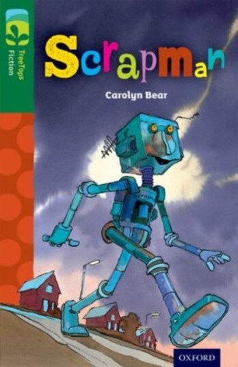 Oxford Reading Tree Treetops Fiction: Level 12: Scrapman Av Carolyn Bear