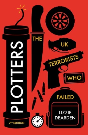 Plotters The UK Terrorists Who Failed Plotters The UK Terrorists Who Failed