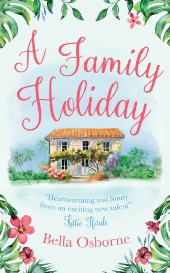 A Family Holiday Av Bella Osborne