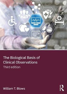 The Biological Basis Of Clinical Observations Av William T. (City University London Uk) Blows