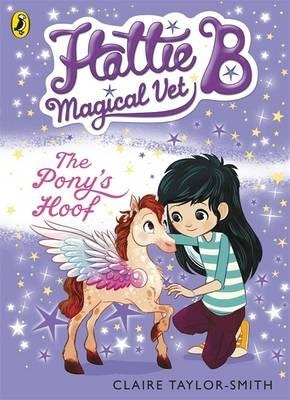 Hattie B, Magical Vet: The Pony's Hoof (Book 5)