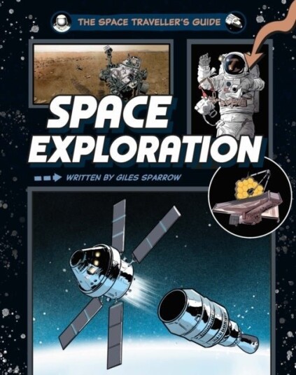 The Space Traveller's Guide: Space Exploration The Space Traveller's Guide: Space Exploration