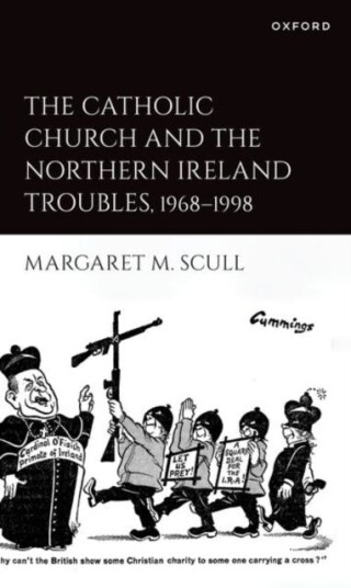 The Catholic Church and the Northern Ireland Troubles 19681998