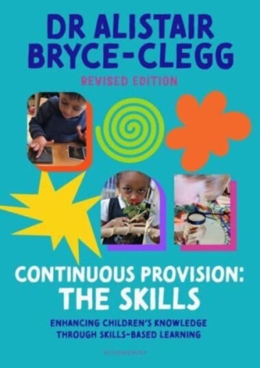 Continuous Provision: The Skills Enhancing children's development through skillsbased learning Continuous Provision: The Skills Enhancing children's development through skillsbased learning