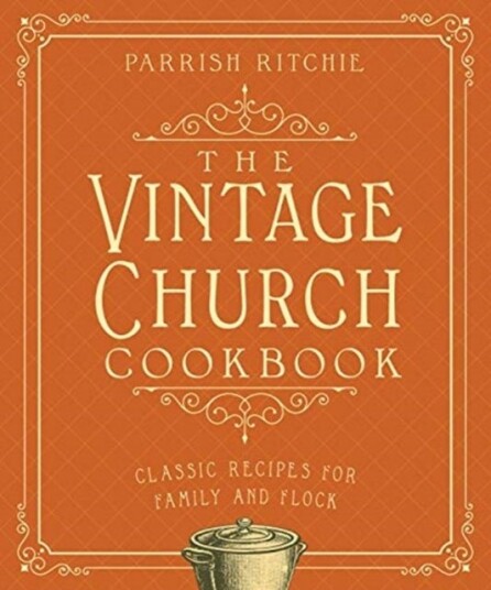 The Vintage Church Cookbook The Vintage Church Cookbook