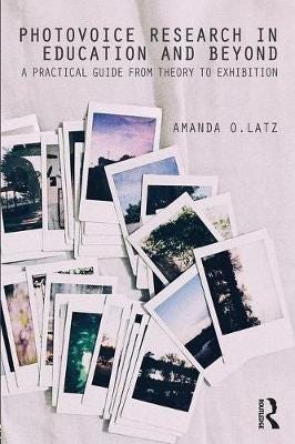 Photovoice Research In Education And Beyond Av Amanda O. Latz
