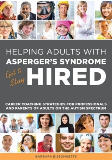 Helping Adults With Asperger'S Syndrome Get & Stay Hired Av Barbara Bissonnette