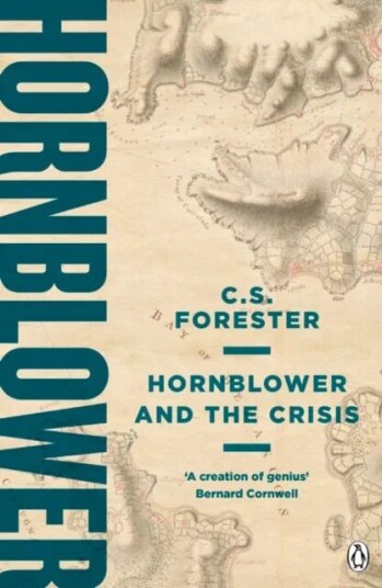 Hornblower And The Crisis Av C.S. Forester Hornblower And The Crisis Av C.S. Forester