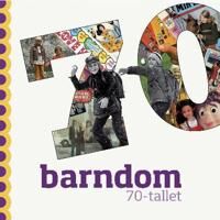 Barndom: 70-tallet Visuelt Dyk i Barndommen - Historie og Dokumentar