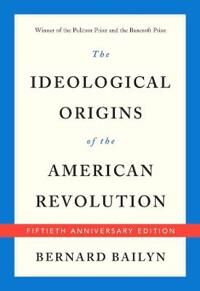 The Ideological Origins Of The American Revolution Av Bernard Bailyn