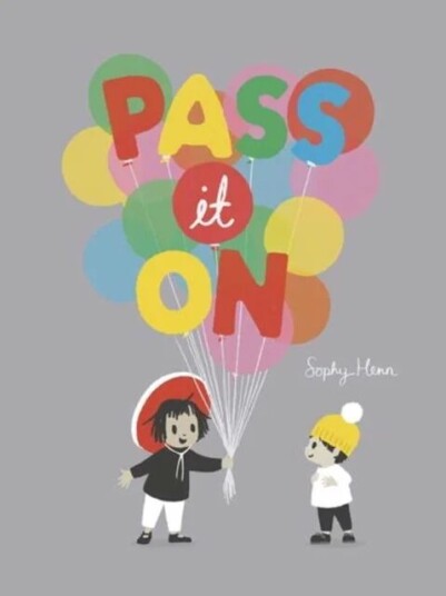 Pass It On Av Sophy Henn