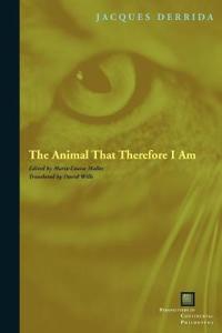 Derrida, Jacques The Animal That Therefore I Am (082322791X) Derrida, Jacques The Animal That Therefore I Am (082322791X)