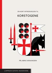 En Kort Introduksjon Til Korstogene Av Pål Berg Svenungsen