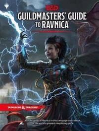 Wizards RPG Team Dungeons & Dragons Guildmasters' Guide to Ravnica Wizards RPG Team Dungeons & Dragons Guildmasters' Guide to Ravnica