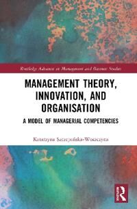 Management Theory, Innovation, And Organisation Av Katarzyna Szczepanska-Woszczyna