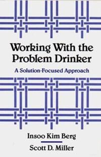 Berg Insoo Kim Working with the Problem Drinker