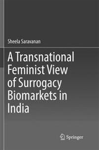 Saravanan Sheela A Transnational Feminist View of Surrogacy Biomarkets in India