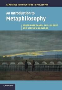 Overgaard Søren An Introduction to Metaphilosophy Overgaard Søren An Introduction to Metaphilosophy