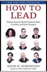 How To Lead Av David M. Rubenstein