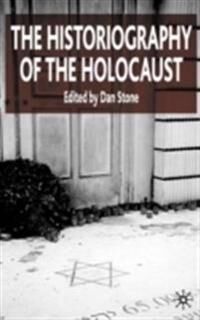 Stone D. The Historiography of the Holocaust Stone D. The Historiography of the Holocaust