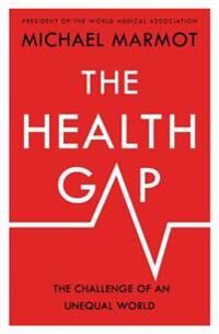 Marmot Michael The Health Gap: The Challenge of an Unequal World
