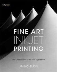 Fine Art Inkjet Printing Av Jim Nickelson