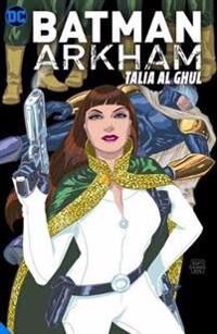 Batman Arkham: Talia Al Ghul