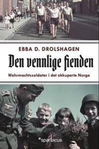 Den Vennlige Fienden Av Ebba Drolshagen