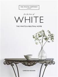 The White Company, For The Love Of White Av Chrissie Rucker & The White Company