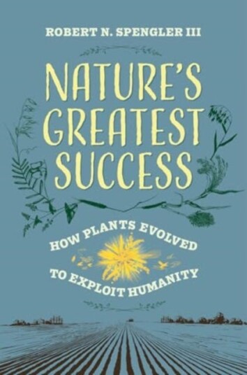 Nature's Greatest Success How Plants Evolved to Exploit Humanity Nature's Greatest Success How Plants Evolved to Exploit Humanity