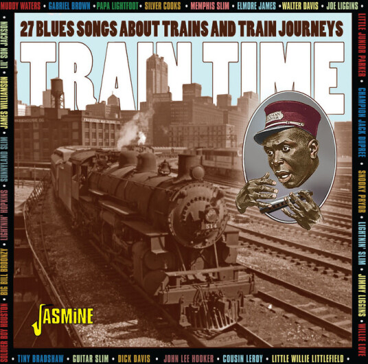 Train Time: 27 Blues Songs About Trains & Train Train Time: 27 Blues Songs About Trains & Train CD