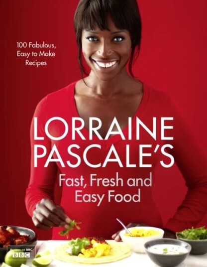 Lorraine Pascale¿s Fast, Fresh And Easy Food Av Lorraine Pascale