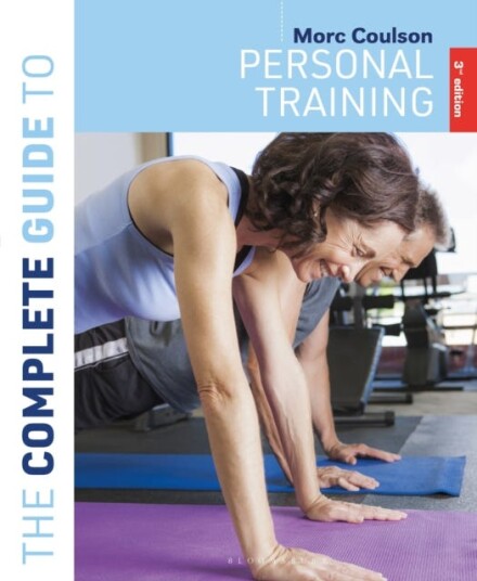 The Complete Guide to Personal Training  3rd edition