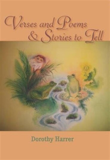 Verses And Poems And Stories To Tell Av Dorothy Harrer Verses And Poems And Stories To Tell Av Dorothy Harrer
