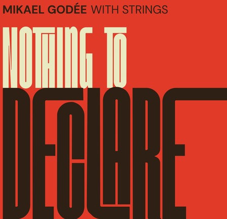 Mikael Godee Nothing to Declare CD