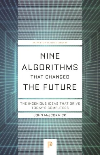 Nine Algorithms That Changed The Future Av John Maccormick Nine Algorithms That Changed The Future Av John Maccormick
