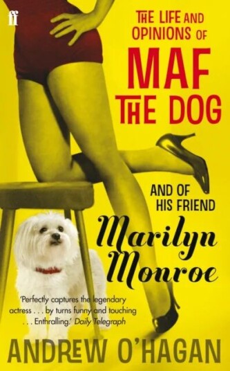 The Life And Opinions Of Maf The Dog, And Of His Friend Marilyn Monroe Av Andrew O'Hagan