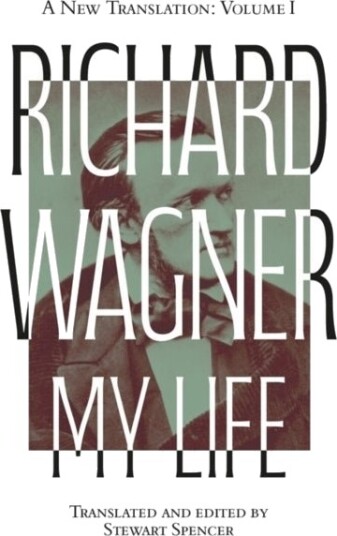 Richard Wagner: My Life [Two Volume Set]