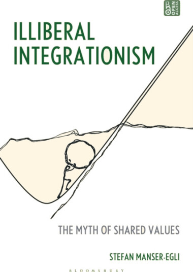 Illiberal Integrationism  The Myth of Shared Values